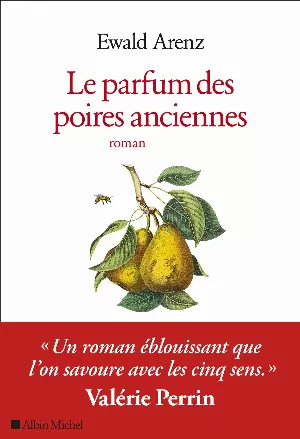 Ewald Arenz – Le Parfum des poires anciennes